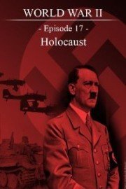 World War II - Episode 17 - Holocaust
