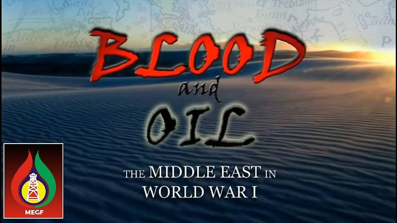 Blood and Oil - The Middle East in World War I