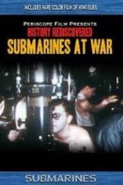 History Rediscovered: Submarines at War