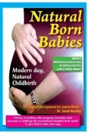 Natural Born Babies - Modern Day, Natural Childbirth