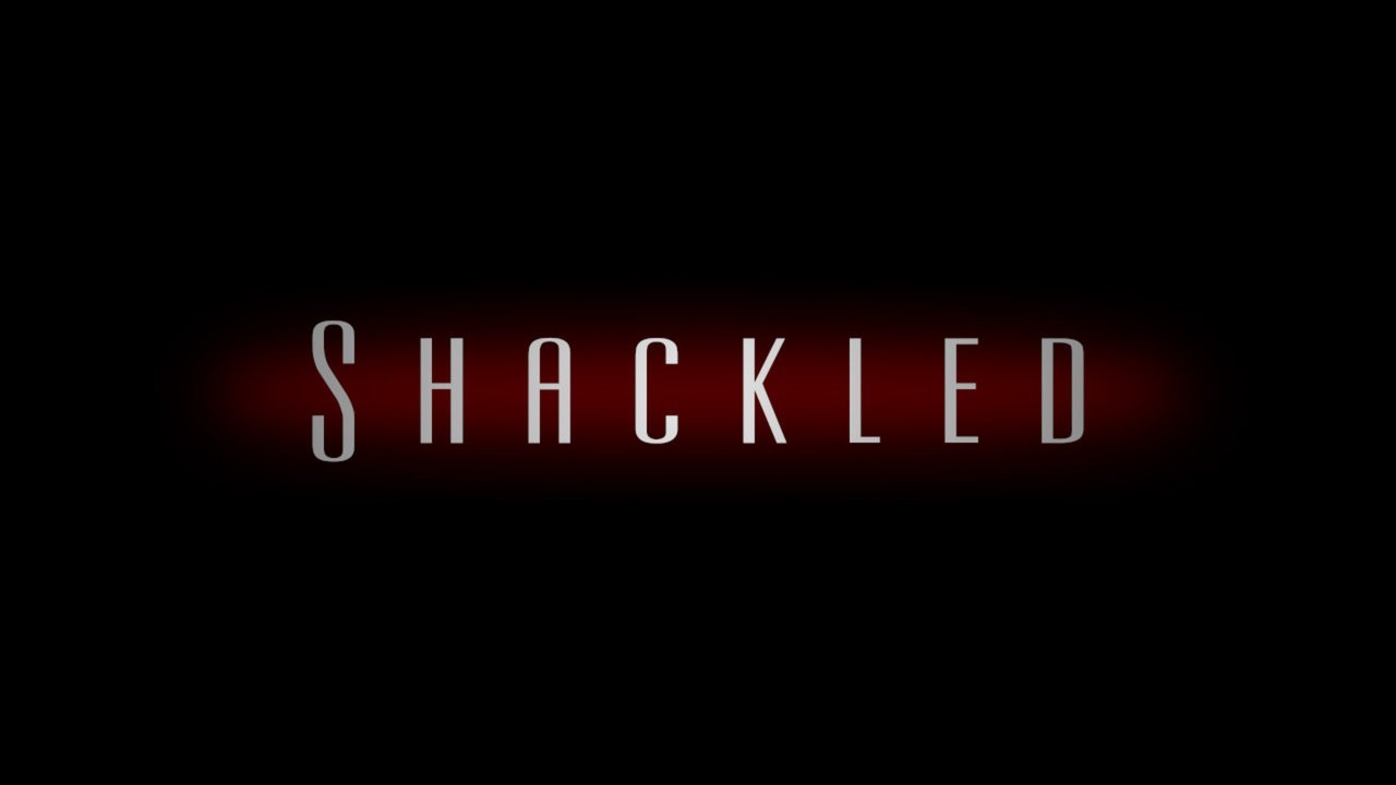 Shackled