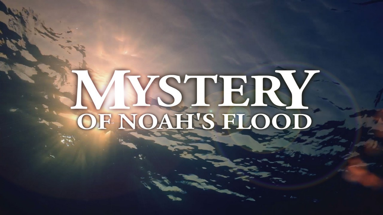Mysteries Noah and the Flood
