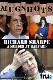 Mugshots: Richard Sharpe - Murder at Harvard