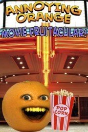 Annoying Orange: Movie Fruitacular!