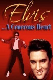 Elvis: A Generous Heart