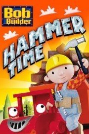 Bob The Builder: Hammer Time