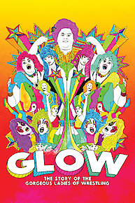 GLOW: The Story of the Gorgeous Ladies of Wrestling