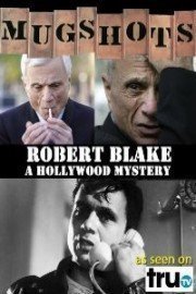Mugshots: Robert Blake - A Hollywood Murder