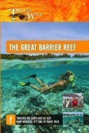 Travel Wild: The Great Barrier Reef