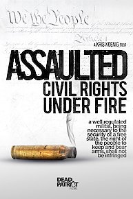 Assaulted: Civil Rights Under Fire