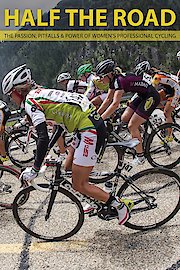 Half The Road: The Passion, Pitfalls & Power Of Women's Professional Cycling