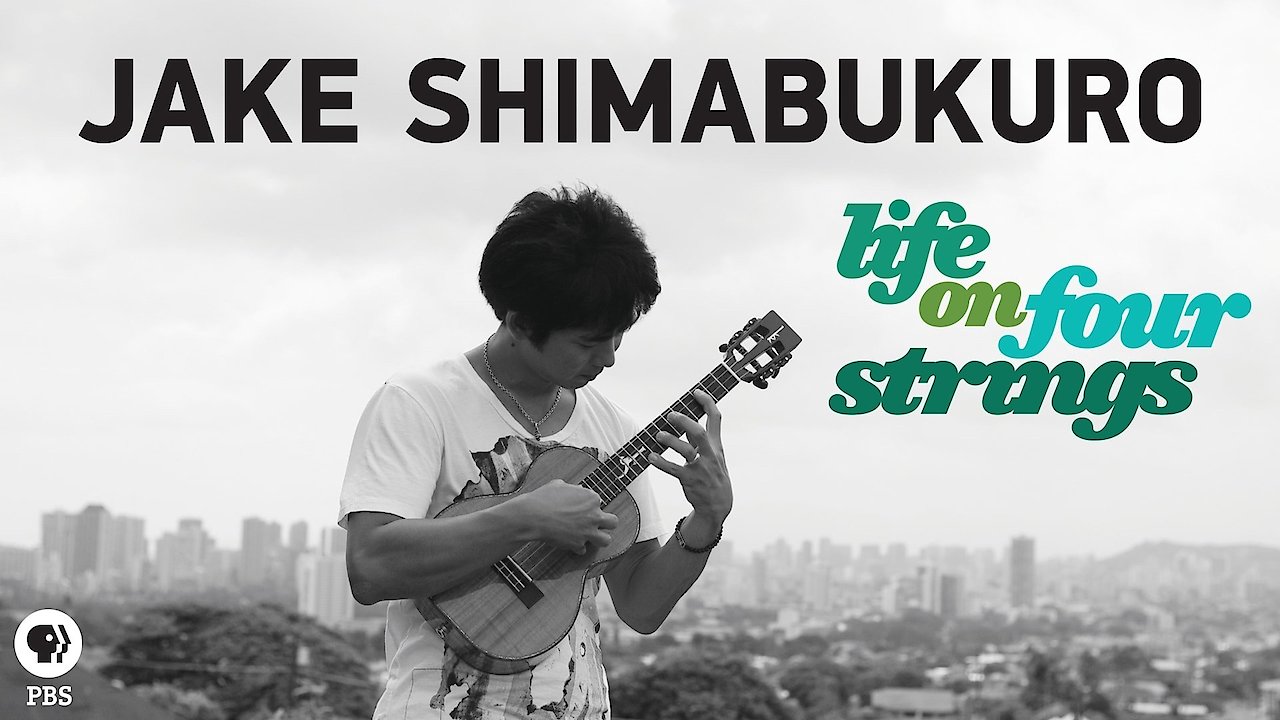 Jake Shimabukuro: Life on Four Strings