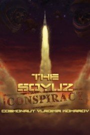 Cosmonaut Vladimir Komarov: The Soyuz Conspiracy