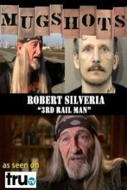 Mugshots: Robert Silveria - 3rd Rail Man