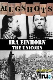 Mugshots: Ira Einhorn - The Unicorn