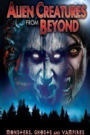 Alien Creatures from Beyond: Monsters, Ghosts and Vampires