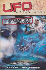 UFO Chronicles: Alien Science and Spirituality