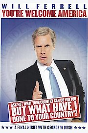 Will Ferrell: You're Welcome America. A Final Night with George W. Bush