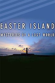Easter Island: Mysteries of a Lost World