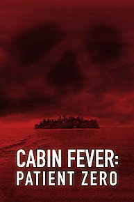 Cabin Fever 3: Patient Zero