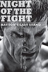 Night of the Fight: Hatton's Last Stand