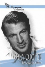 Hollywood Collection: Gary Cooper The Face of a Hero