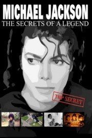 Michael Jackson: The Secrets Of A Legend