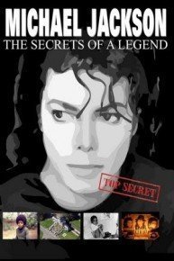 Michael Jackson: The Secrets Of A Legend