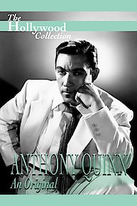 Hollywood Collection: Anthony Quinn - An Original