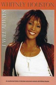 Whitney Houston - I Will Always: Unauthorized