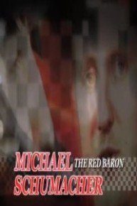 Michael Schumacher: The Red Baron