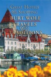 Burt Wolf: Great Hotels & Shopping