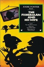 The Fisherman and His Wife, Told by Jodie Foster