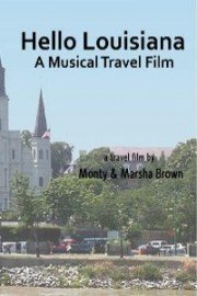 Hello Louisiana: A Musical Travel Film