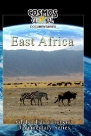 Cosmos Global Documentaries: East Africa