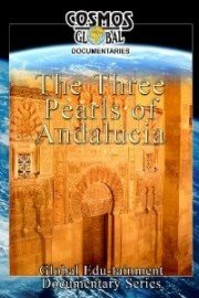 Cosmos Global Documentaries: The 3 Pearls of Andalucia