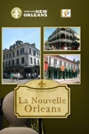 Forever New Orleans: La Nouvelle Orleans
