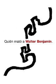 Who Killed Walter Benjamin...