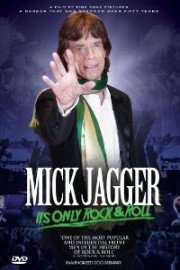 Mick Jagger - It's Only Rock & Roll: Unauthorized Documentary