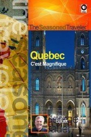 The Seasoned Traveler: Quebec - C'est Magnifique