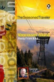 The Seasoned Traveler: Vancouver Island - Away From It All