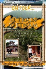 On Tour: S1 Train Vietnam - A Train Journey Through Central Vietnam