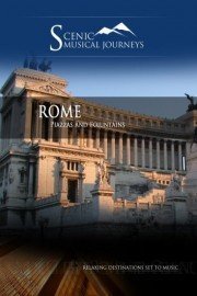 Naxos Scenic Musical Journeys: Rome - Piazzas and Foiuntains