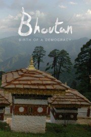 Bhutan: Birth of a Democracy