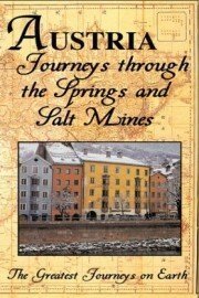 The Greatest Journeys on Earth: Austria - Journeys through the Salt Mines