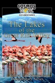 Cosmos Global Documentaries: The Lakes of the Great Rift Valley
