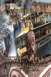 African Secrets: The Nyau - Ancient Dancers of Africa