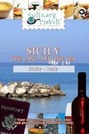 Culinary Travels: Sicily - The Land and the Sea