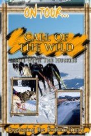 On Tour: Call of the Wild - Life with the Huskies