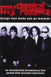 My Chemical Romance - Things That Make You Go Mmmm!